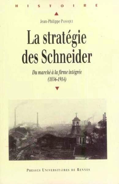 La Stratégie des Schneider - Jean-Philippe Passaqui