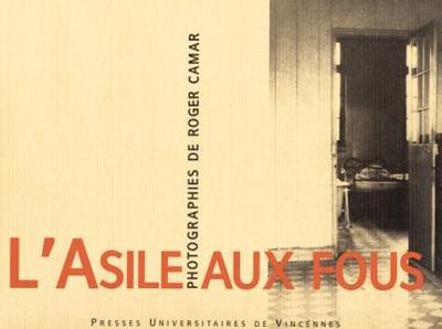 L'Asile Aux Fous, Un Lieu D'Oubli