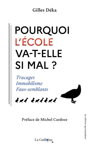 Pourquoi l’Ecole va-t-elle si mal ?