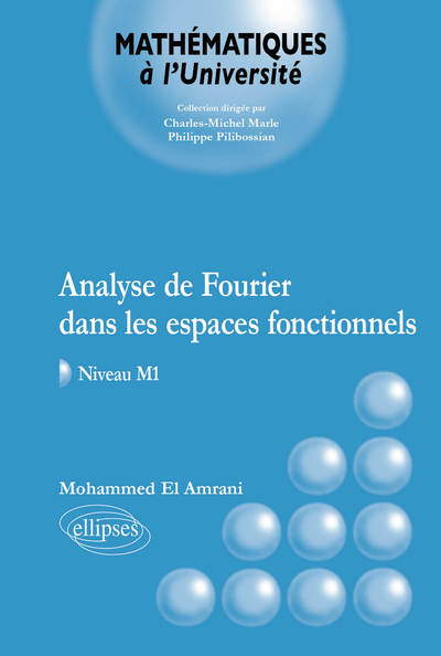 Analyse de Fourier dans les espaces fonctionnels - Niveau M1 - Mohammed El Amrani