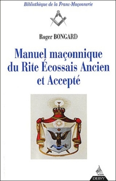 Manuel Maçonnique Du Rite Écossais Ancien Et Accepté