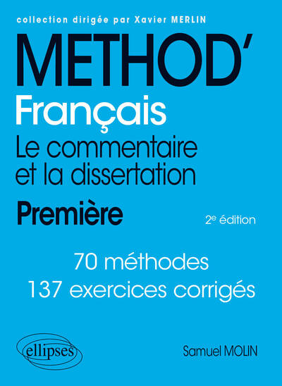 Français. Le commentaire et la dissertation. Première. - Samuel Molin