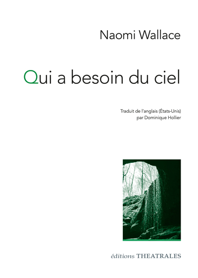 Qui a besoin du ciel - Naomi Wallace