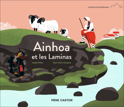 Ainhoa et les Laminas - Ixabel Millet, Jean-Marc Denglos