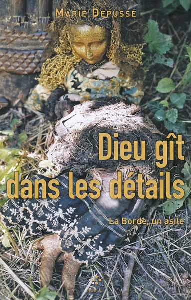 Dieu Gît Dans Les Détails, La Borde, Un Asile