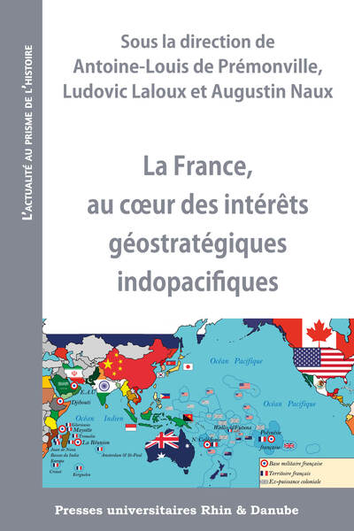 La France, au cœur des intérêts géostratégiques indopacifiques - Antoine-Louis Prémonville de