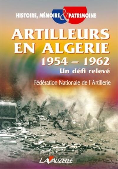 Artilleurs en Algérie 1954 - 1962