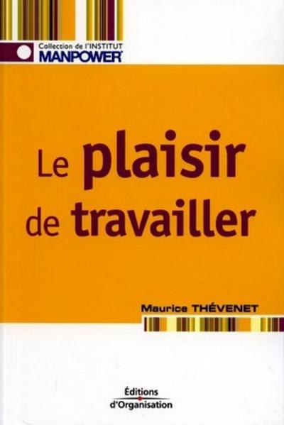 Le plaisir de travailler