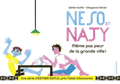 Neso et Najy Même pas peur de la grande ville ! - Esther Duflo