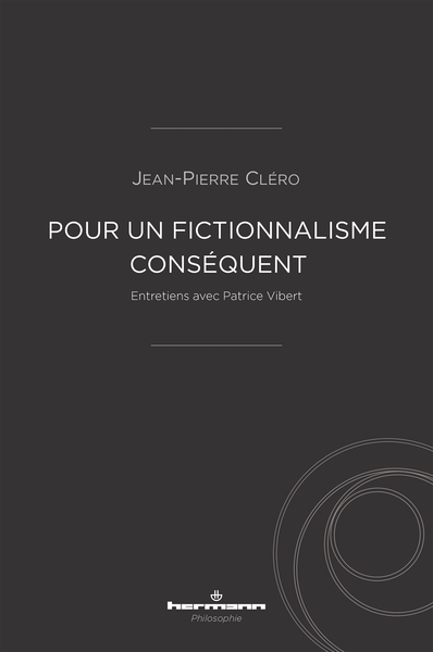 Pour un fictionnalisme conséquent - Jean-Pierre Cléro