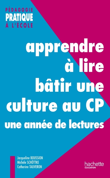 Apprendre À Lire, Bâtir Une Culture Au Cp - Une Année De Lectures, Une Année De Lectures