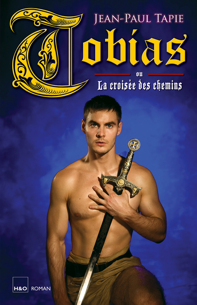 Tobias ou La croisée des chemins - roman - Jean-Paul Tapie