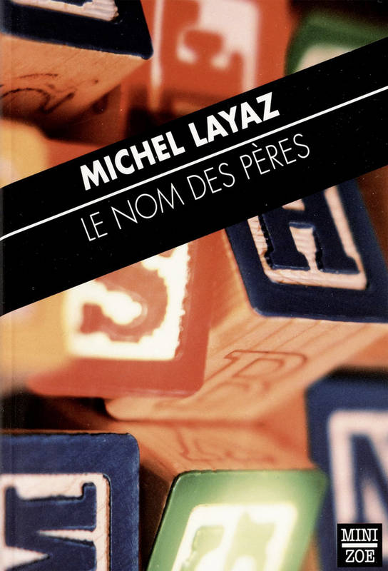 Le Nom Des Pères, Et Autres Récits - Michel Layaz