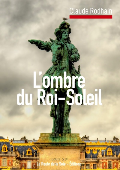 Dans l'ombre du Roi-Soleil