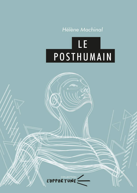 Le posthumain - Hélène Machinal