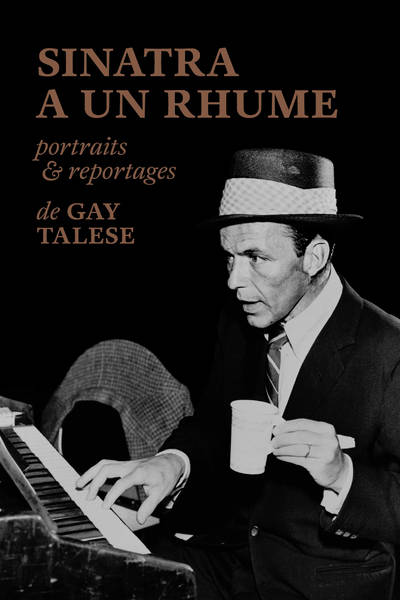 Sinatra A Un Rhume - Gay Talese