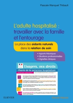 L'Adulte Hospitalisé : Travailler Avec La Famille Et L'Entourage, La Place Des Aidants Naturels Dans La Relation De Soin