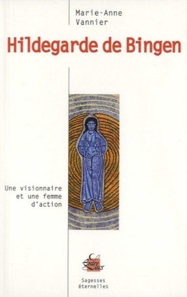 Hildegarde de Bingen, Une visionnaire et une femme d'action