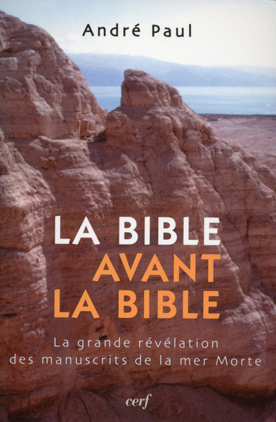 La Bible avant la Bible - André Paul