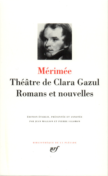 Théâtre de Clara Gazul - Romans et nouvelles - Prosper Mérimée