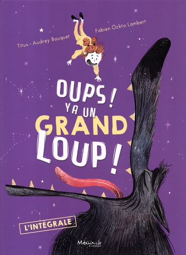 Oups ! Y a un grand loup !. L'intégrale