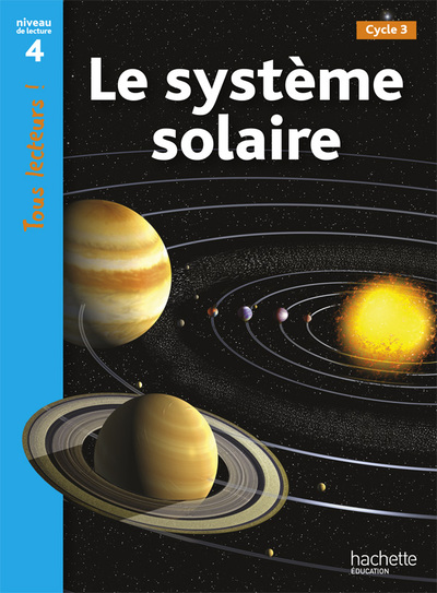 Le système solaire Niveau 4 - Tous lecteurs ! - Ed.2010