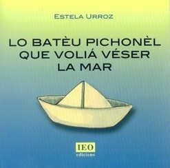 Lo batèu pichonèl que volia véser la mar - Estela Urroz