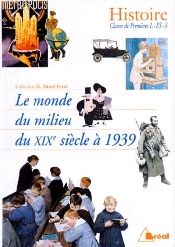 Histoire première L, ES, S : Le Monde du milieu du XIXe siècle à 1939