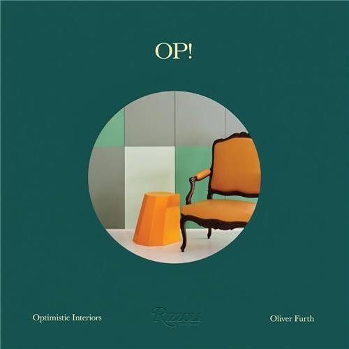 Oliver Furth : Op! Optimistic Interiors /anglais