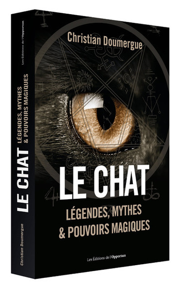 Le chat - Légendes, mythes & pouvoirs magiques