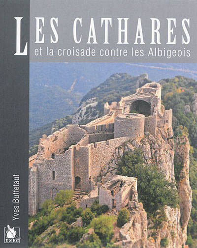 les cathares et la croisade contre les albigeois - Buffetaut yves, Buffetaut yves, Buffetaut yves