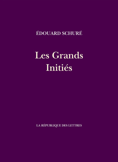 Les Grands Initiés - Edouard Schuré