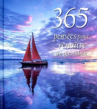 365 pensées pour renaître au quotidien - Collectif