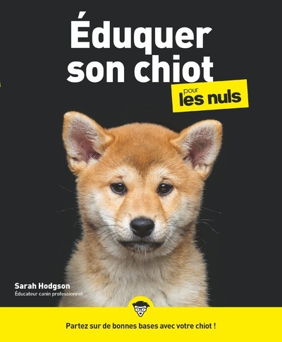 Éduquer son chiot pour les Nuls - Sarah Hodgson