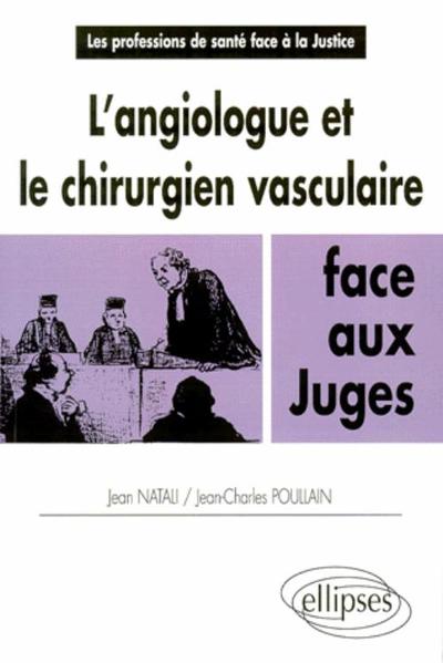 L'Angiologue Et Le Chirurgien Vasculaire Face Aux Juges