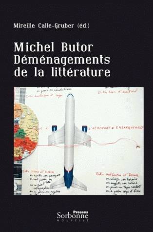 Michel Butor. Déménagements de la littérature - Michel Butor