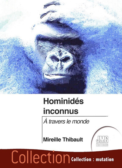 Hominidés inconnus - A travers le monde