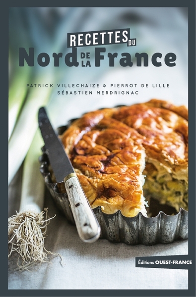 Recettes du Nord de la France - Emmanuel Pierrot, Patrick Villechaize