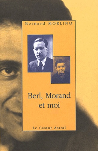 Berl, Morand et moi