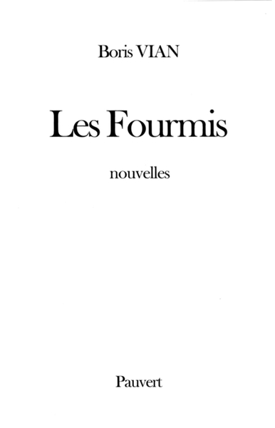 Les Fourmis, [Nouvelles]