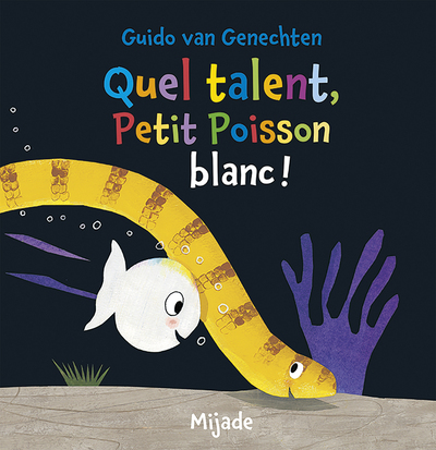 Petit Poisson blanc, quel talent - Guido Van Genechten