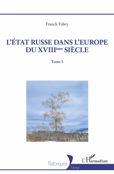 L'Etat russe dans l'Europe du XVIIIème siècle - Volume 1