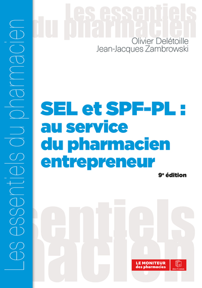 SEL et SPF-PL : au service du pharmacien entrepreneur, 9e éd.