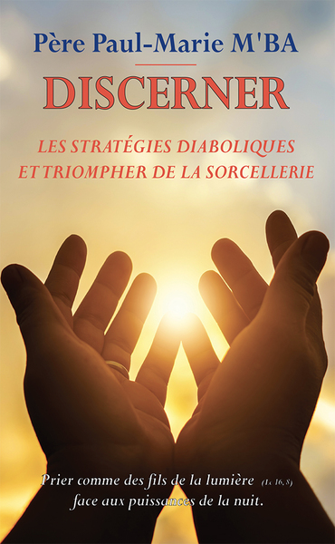 Discerner les stratégies diaboliques et triompher de la sorcellerie