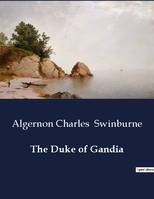 The Duke of Gandia - Algernon Charles Swinburne