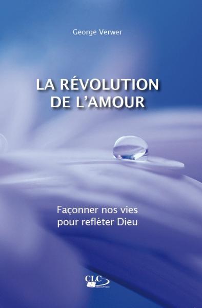 La révolution de l’amour - George Verwer