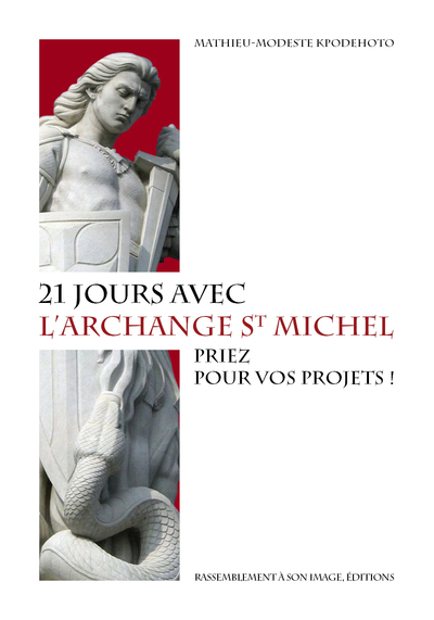 21 Jours Avec L'Archange St Michel. Priez Pour Vos Projets !