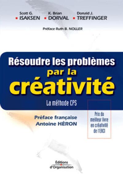 Resoudre Les Problemes Par La Creativite - La Methode Cps, La Méthode Cps