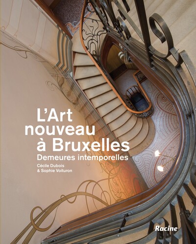 L'Art Nouveau À Bruxelles, Demeures Intemporelles