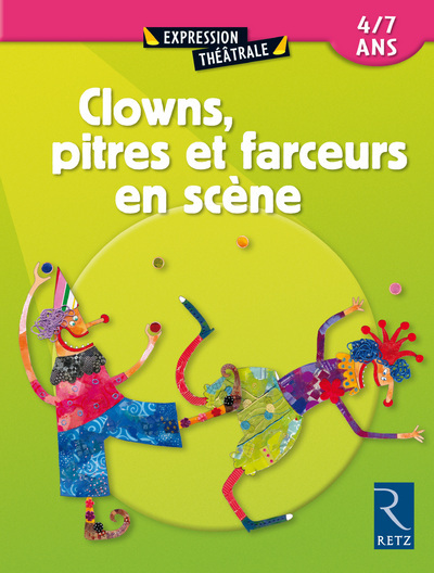 Clowns, pitres et farceurs en scène